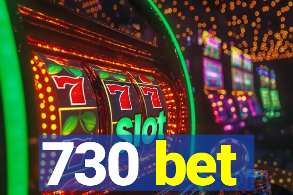 730 bet
